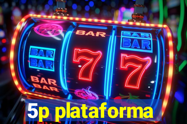 5p plataforma